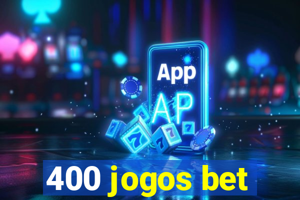 400 jogos bet
